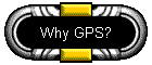Why GPS?