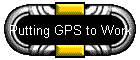 Putting GPS to Work
